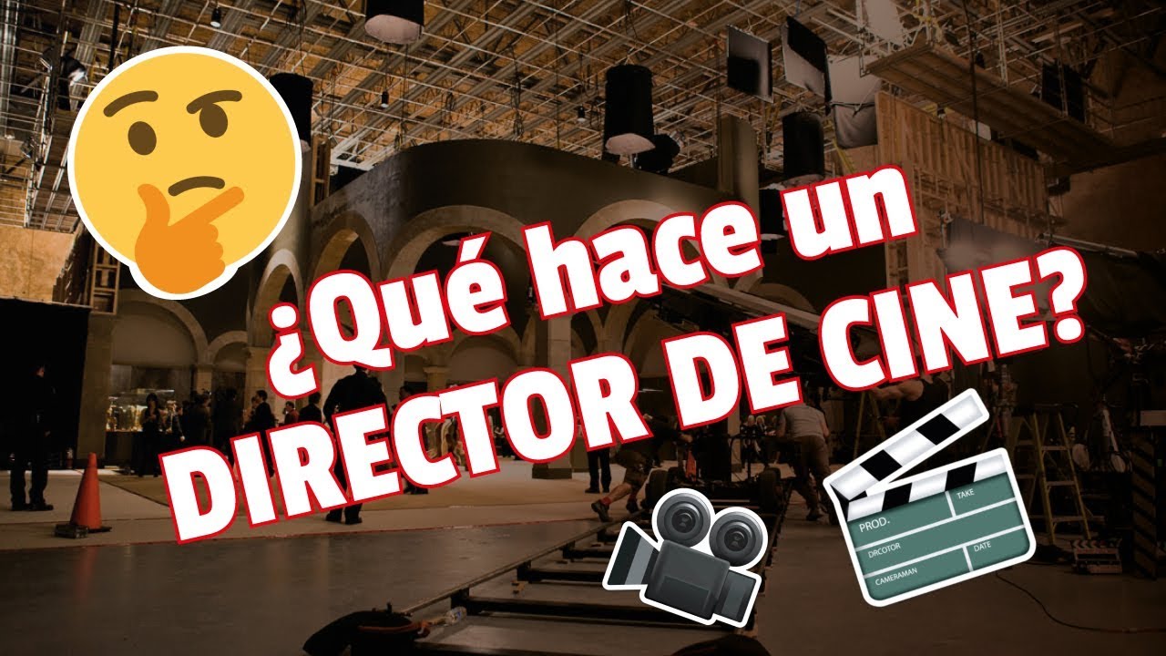 Que Hace Un Director De Cine